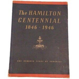 Vintage Softcover Book The Hamilton Centennial 1846‎ - 1946